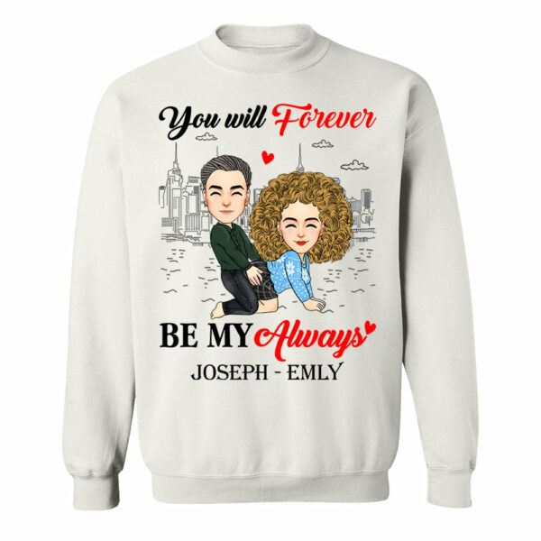 You Will Forever Be My Always - Personalized Shirt For Couple vr2 - Image 6