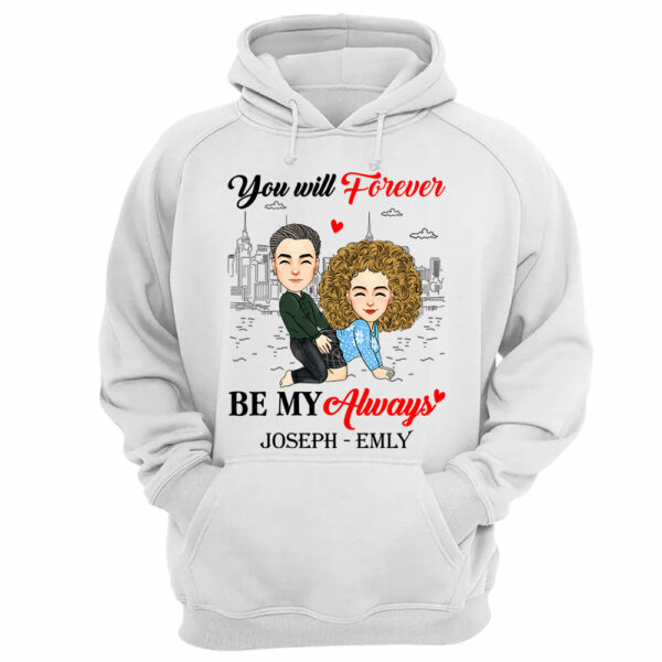 You Will Forever Be My Always - Personalized Shirt For Couple vr2 - Image 10