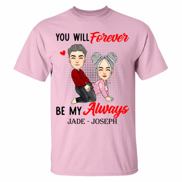 You Will Forever Be My Always - Personalized Shirt For Couple - Image 5