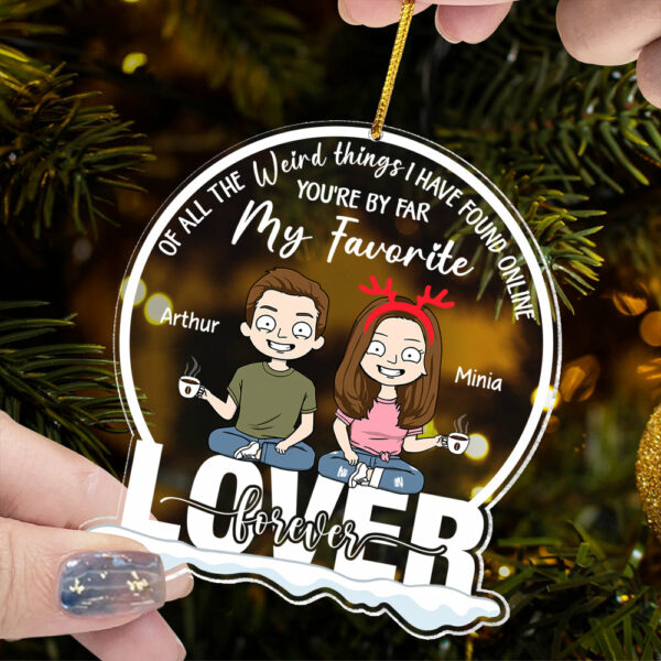 You're By Far My Favorite Personalized Acrylic Ornament For Couple - Image 2