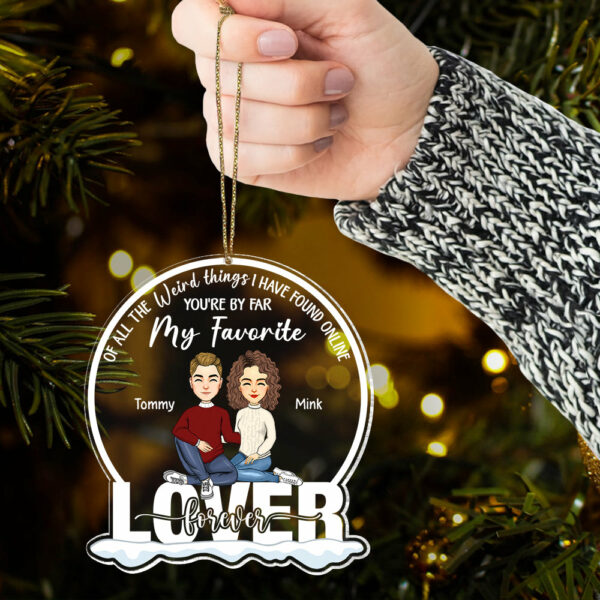 You're By Far My Favorite Personalized Acrylic Ornament Gift For Couple Lover - Image 3