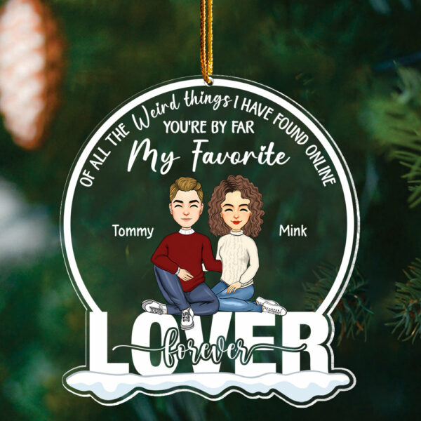 You're By Far My Favorite Personalized Acrylic Ornament Gift For Couple Lover - Image 4