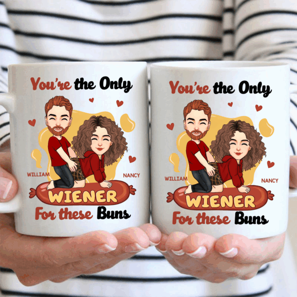 You're The Only Wiener For These Buns - Couple Personalized Custom Mug - Gift For Husband Wife, Anniversary - Image 3