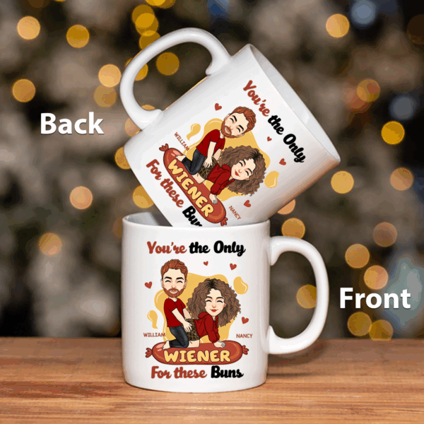 You're The Only Wiener For These Buns - Couple Personalized Custom Mug - Gift For Husband Wife, Anniversary - Image 5