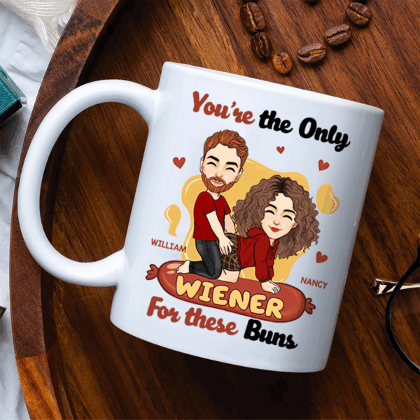 You're The Only Wiener For These Buns - Couple Personalized Custom Mug - Gift For Husband Wife, Anniversary - Image 4